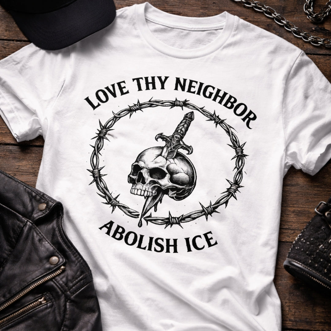 Love Thy Neighbor, Abolish ICE T-Shirt